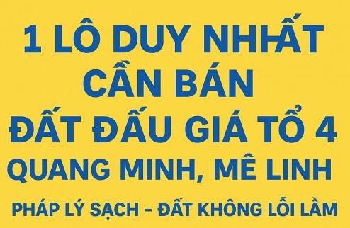 BÁN 100m2 ĐẤT ĐẤU GIÁ TỔ 4 – QUANG MINH, MÊ LINH, HÀ NỘI , đất quang minh sáng như Bình Minh